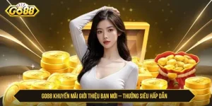 GO88 Khuyến Mãi Giới Thiệu Bạn Mới