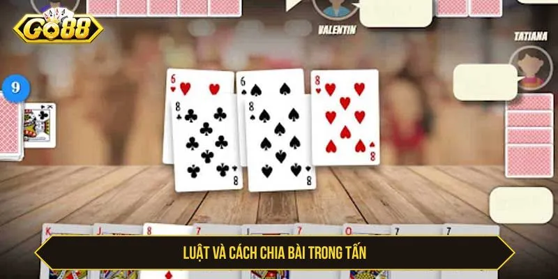 Luật và cách chia bài trong tấn