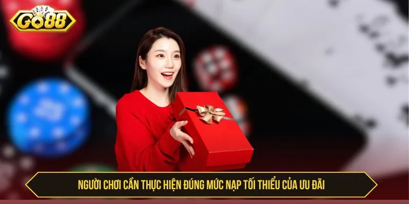 Người chơi cần thực hiện đúng mức nạp tối thiểu của ưu đãi